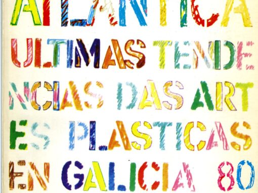 ATLÁNTICA, ÚLTIMAS TENDENCIAS DAS ARTES PLASTICAS EN GALICIA 80