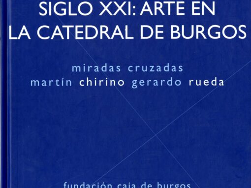 SIGLO XXI: ARTE EN LA CATEDRAL DE BURGOS