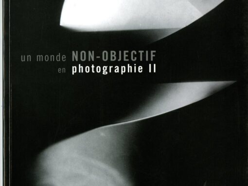 UN MONDE NON-OBJECTIF EN PHOTOGRAPHIE II