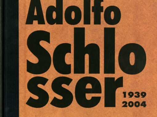 ADOLFO SCHLOSSER 1939 – 2004